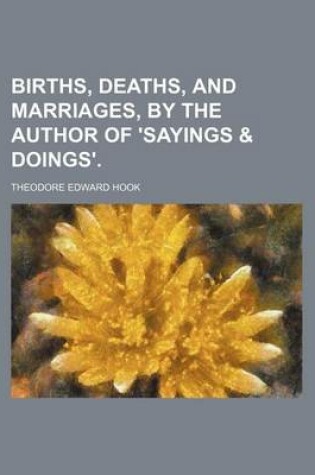 Cover of Births, Deaths, and Marriages, by the Author of 'Sayings & Doings'.