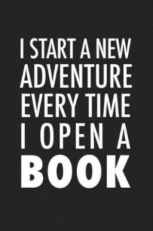 Cover of I Start a New Adventure Every Time I Open a Book