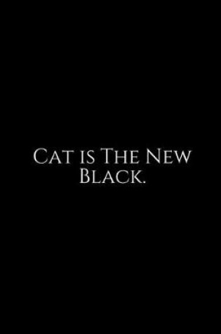 Cover of Cat Is The New Black