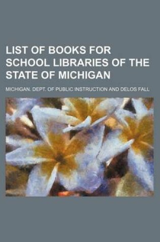 Cover of List of Books for School Libraries of the State of Michigan