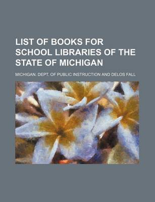 Book cover for List of Books for School Libraries of the State of Michigan