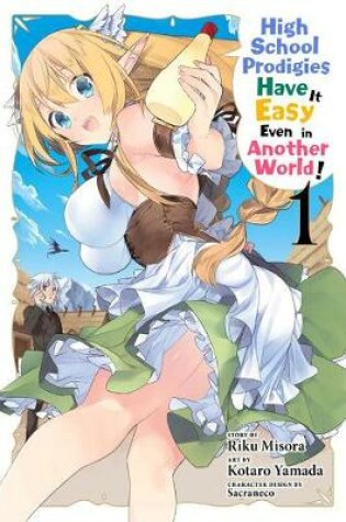 Cover of High School Prodigies Have It Easy Even in Another World!, Vol. 1