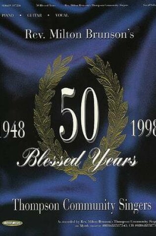 Cover of REV. Milton Brunson's Thomas Community Singers - 50 Blessed Years