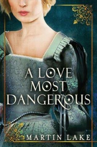 Cover of A Love Most Dangerous