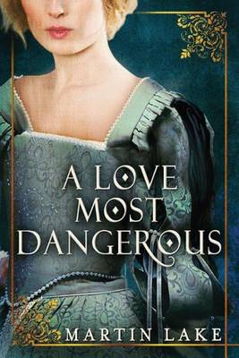 Book cover for A Love Most Dangerous