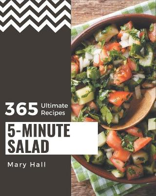 Book cover for 365 Ultimate 5-Minute Salad Recipes