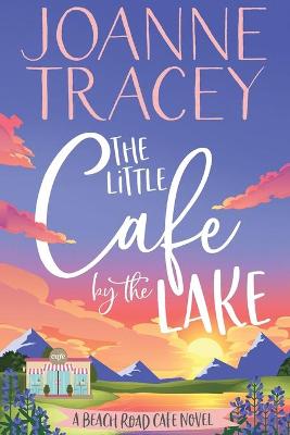 Book cover for The Little Cafe By The Lake