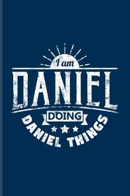 Book cover for I Am Daniel Doing Daniel Things