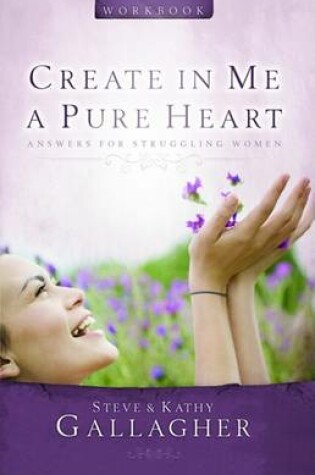 Cover of Create in Me a Pure Heart Workbook