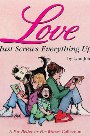Cover of Love Just Screws Everything up