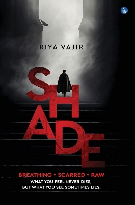 Book cover for SHADE - Breathing. Scarred. Raw. What You Feel Never Dies, But What You See Sometimes Lies.