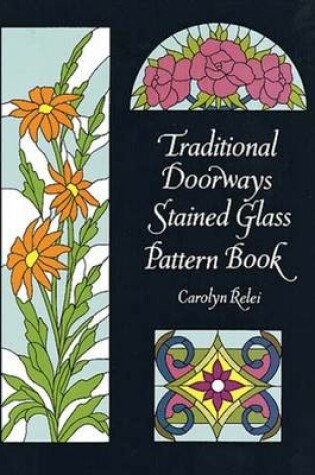 Cover of Traditional Doorways Stained Glass Pattern Book