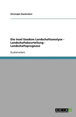 Book cover for Die Insel Usedom Landschaftsanalyse - Landschaftsbeurteilung - Landschaftsprognose