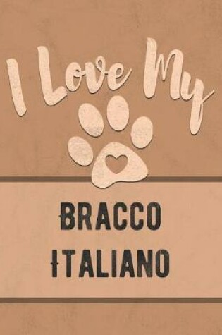 Cover of I Love My Bracco Italiano