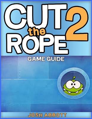 Book cover for Cut the Rope 2 Game Guide