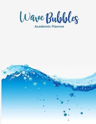 Book cover for Wave Bubbles Academic Planner