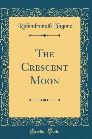 Cover of The Crescent Moon (Classic Reprint)