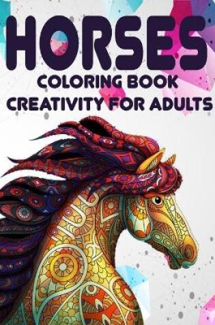 Cover of horses coloring book creativity for adults