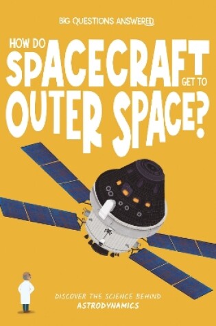 Cover of How Do Spacecraft Get to Outer Space?