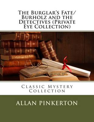 Book cover for The Burglar's Fate/Burholz and the Detectives (Private Eye Collection)