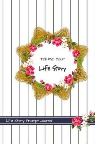 Cover of Tell Me Your Life Story