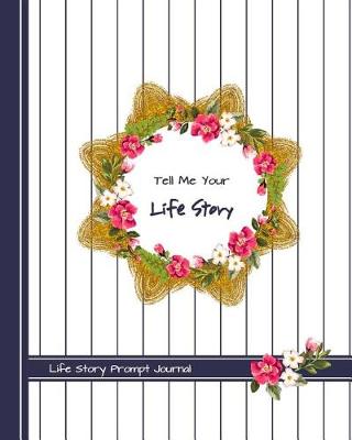 Book cover for Tell Me Your Life Story