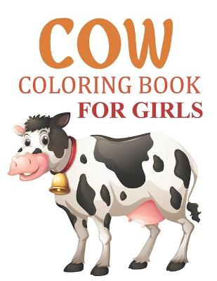 Book cover for Cow Coloring Book For Girls
