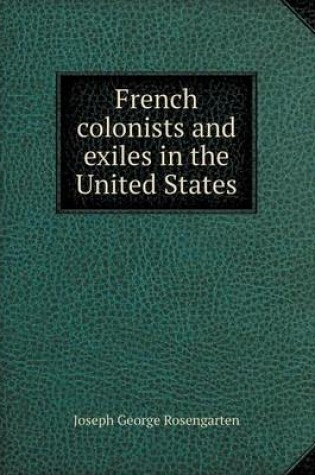 Cover of French Colonists and Exiles in the United States