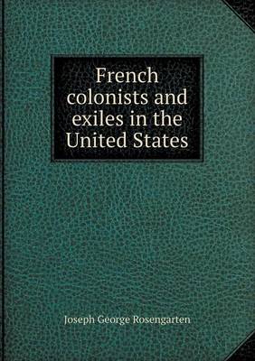 Book cover for French Colonists and Exiles in the United States