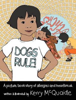 Book cover for Dogs Rule! A picture book story of allergies and heartbreak