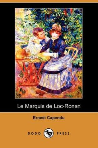 Cover of Le Marquis de Loc-Ronan (Dodo Press)