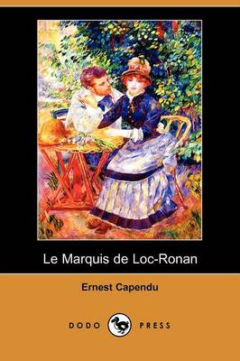 Book cover for Le Marquis de Loc-Ronan (Dodo Press)