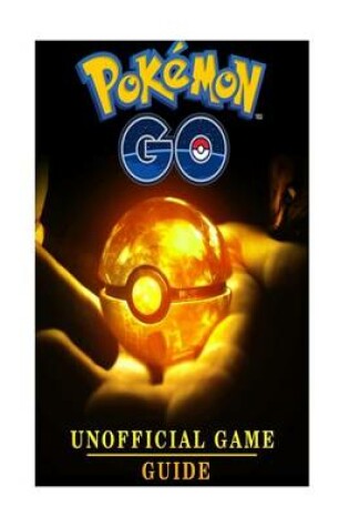 Cover of Pokemon Go Kindle Unofficial Game Guide