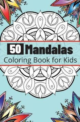 Cover of 50 Mandalas Coloring Book for Kids