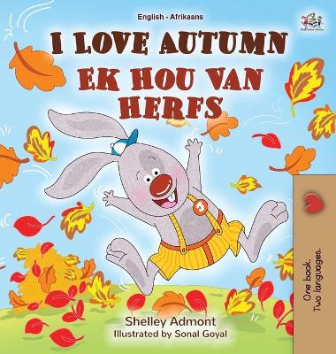 Book cover for I Love Autumn (English Afrikaans Bilingual Book for Kids)