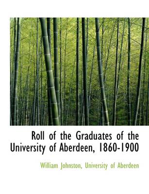 Book cover for Roll of the Graduates of the University of Aberdeen, 1860-1900