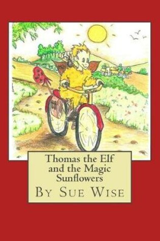 Cover of Thomas the Elf and the Magic Sunflowers