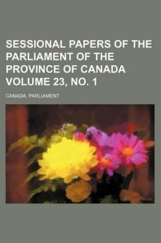 Cover of Sessional Papers of the Parliament of the Province of Canada Volume 23, No. 1