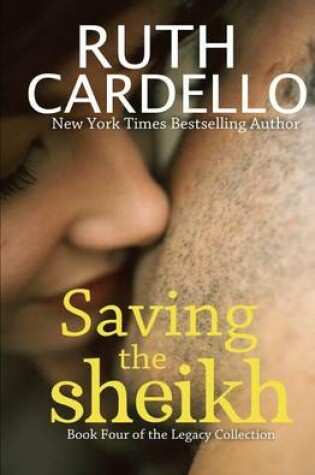 Cover of Saving the Sheikh (Book 4) (Legacy Collection)