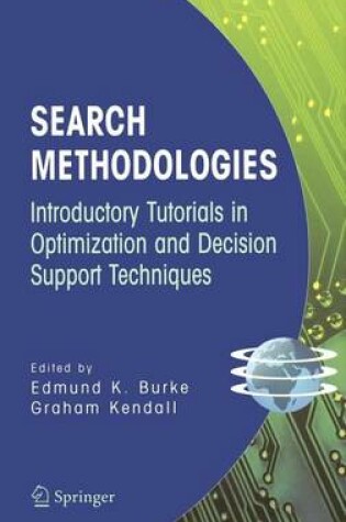 Cover of Search Methodologies: Introductory Tutorials in Optimization and Decision Support Techniques