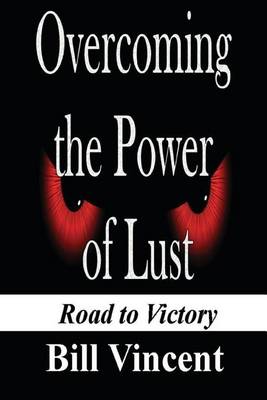 Book cover for Overcoming the Power of Lust
