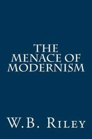 Cover of The Menace of Modernism