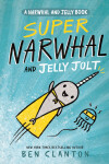 Book cover for Super Narwhal and Jelly Jolt