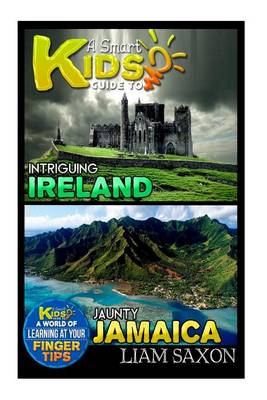 Book cover for A Smart Kids Guide to Intriguing Ireland and Jaunty Jamaica