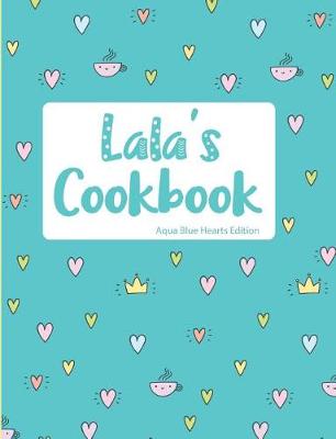 Book cover for Lala's Cookbook Aqua Blue Hearts Edition