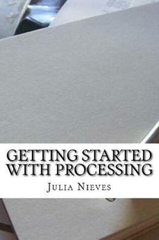 Cover of Getting Started with Processing