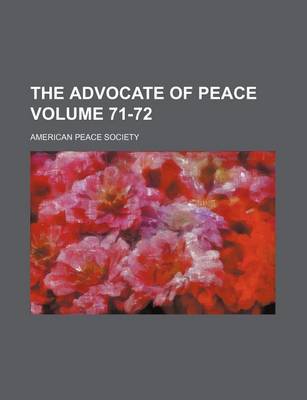 Book cover for The Advocate of Peace Volume 71-72