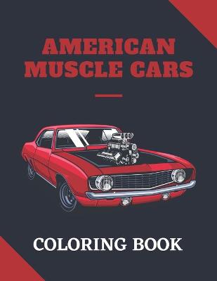 Book cover for American Muscle Cars Coloring Book