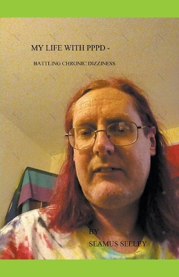 Cover of My Life with PPPD - Battling Chronic Dizziness