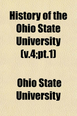 Cover of History of the Ohio State University (V.4;pt.1)